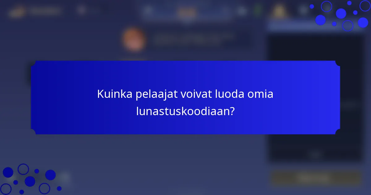 Kuinka pelaajat voivat luoda omia lunastuskoodiaan?