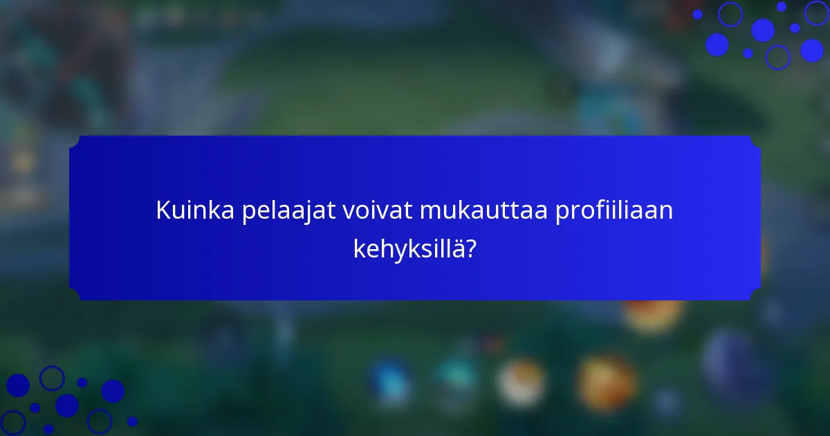 Kuinka pelaajat voivat mukauttaa profiiliaan kehyksillä?