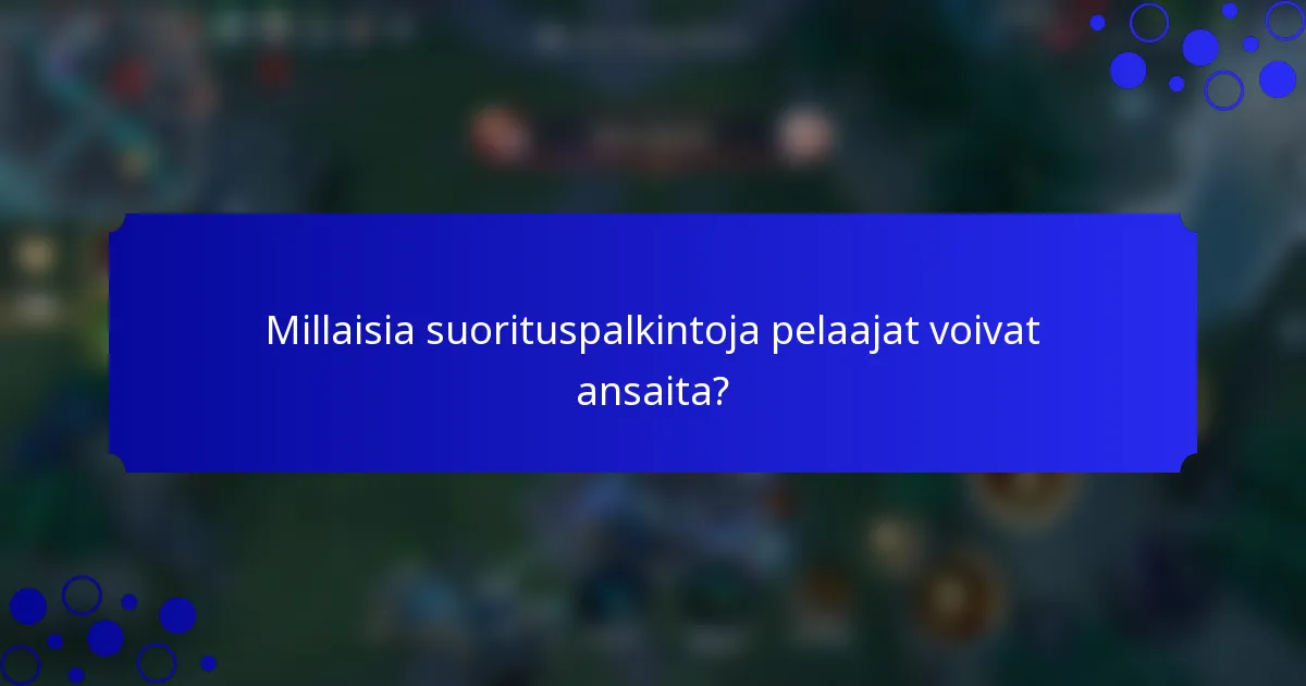 Millaisia suorituspalkintoja pelaajat voivat ansaita?