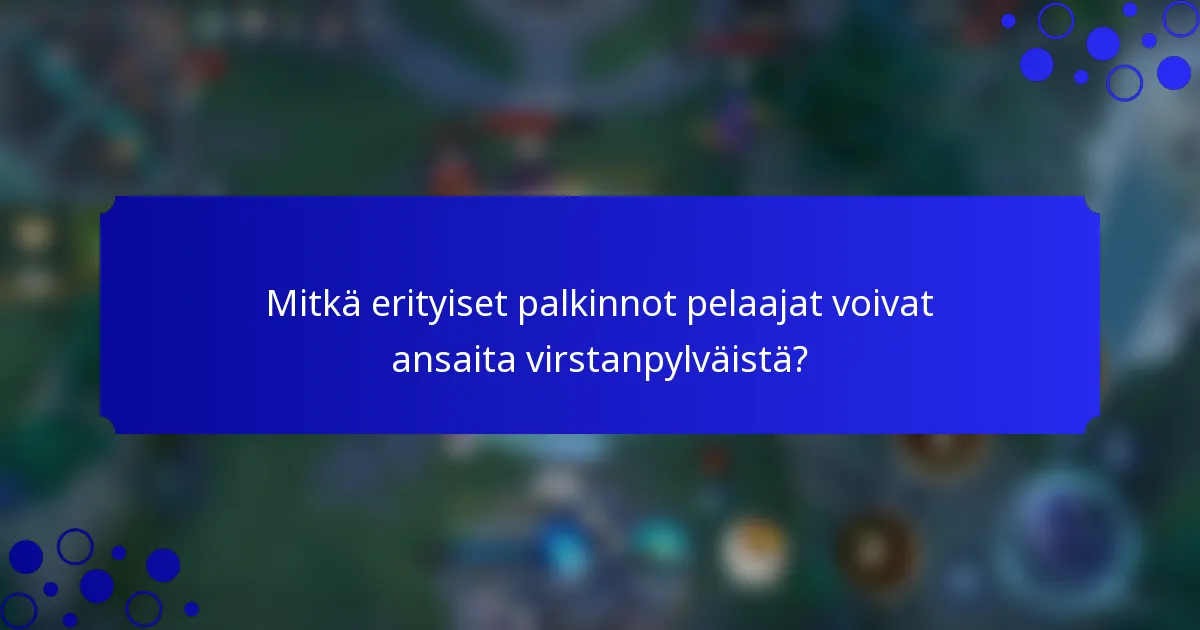 Mitkä erityiset palkinnot pelaajat voivat ansaita virstanpylväistä?