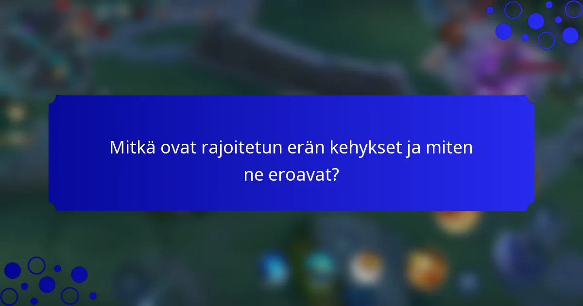 Mitkä ovat rajoitetun erän kehykset ja miten ne eroavat?