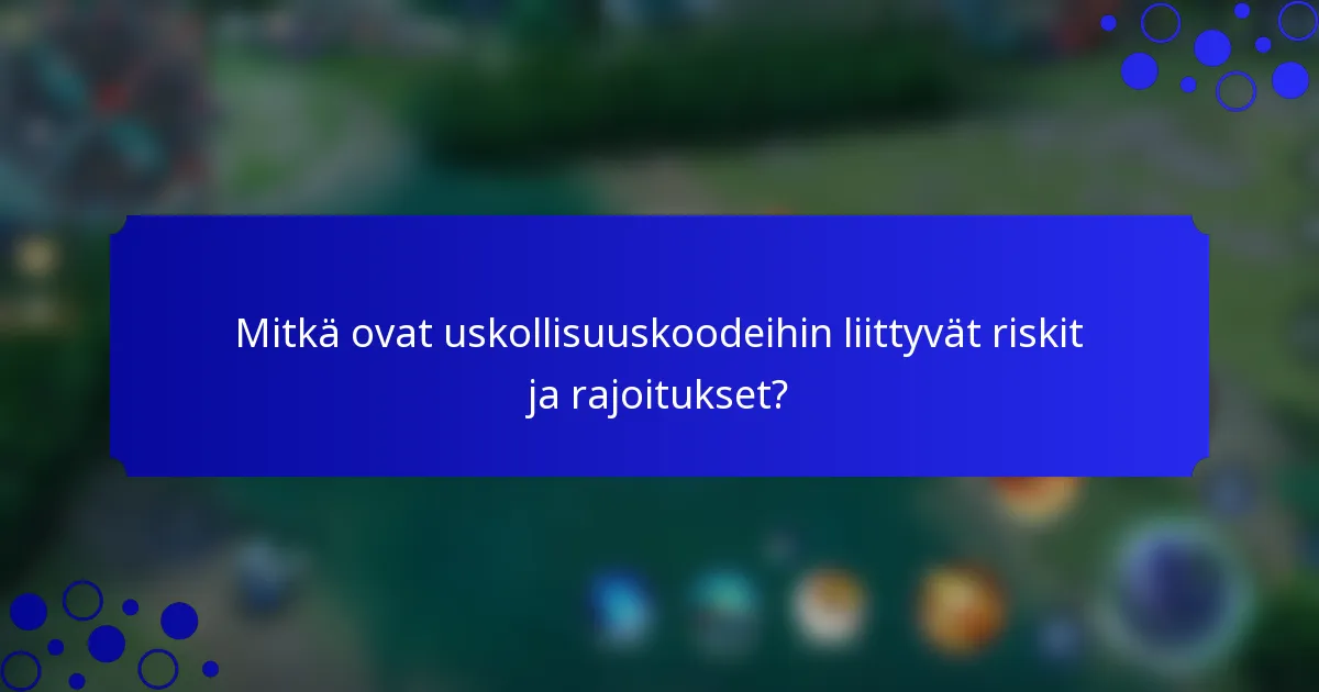 Mitkä ovat uskollisuuskoodeihin liittyvät riskit ja rajoitukset?