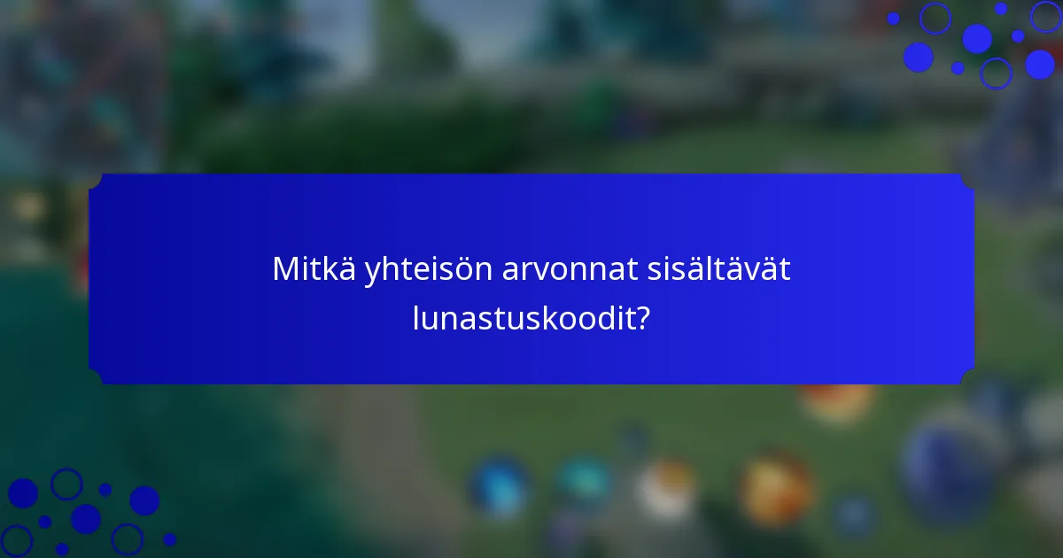 Mitkä yhteisön arvonnat sisältävät lunastuskoodit?