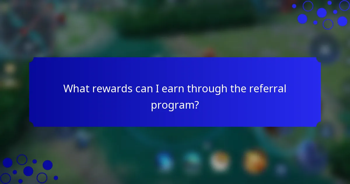 What rewards can I earn through the referral program?
